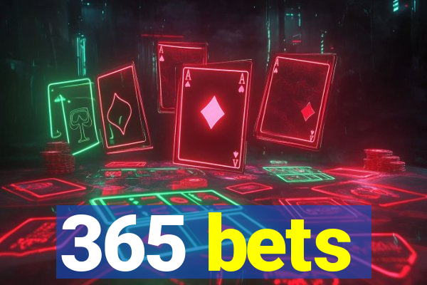 365 bets